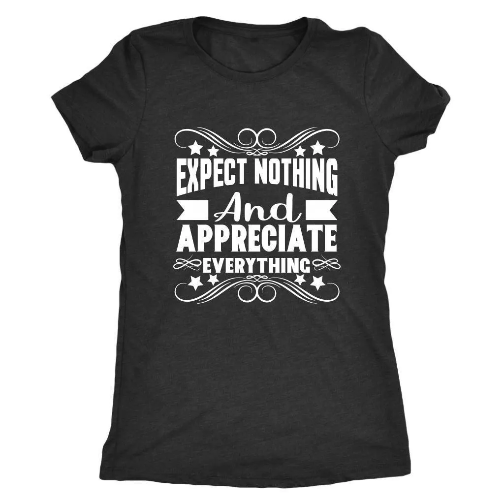Expect Nothing Ladies T-Shirt (white logo)